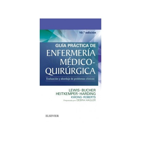 GUIA PRACTICA DE ENFERMERIA MEDICO-QUIRURGICA. EVALUACION Y ABORDAJE DE PROBLEMAS CLINICOS