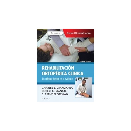 REHABILITACION ORTOPEDICA CLINICA. UN ENFOQUE BASADO EN LA EVIDENCIA + EXPERT CONSULT