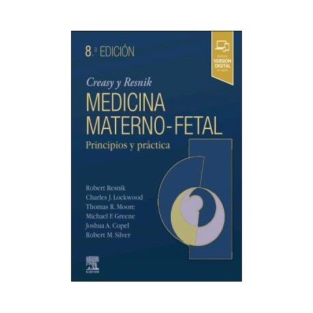 CREASY Y RESNIK. MEDICINA MATERNO-FETAL. PRINCIPIOS Y PRACTICA (INCLUYE VERSION DIGITAL EN INGLES)