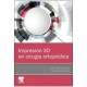 IMPRESION 3D EN CIRUGIA ORTOPEDICA