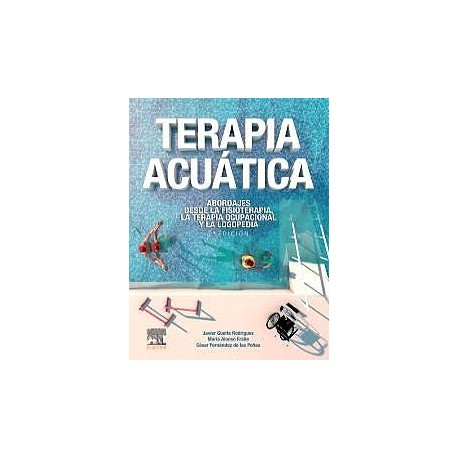 TERAPIA ACUATICA. ABORDAJES DESDE LA FISIOTERAPIA Y LA TERAPIA OCUPACIONAL