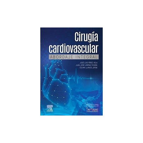 CIRUGIA CARDIOVASCULAR. ABORDAJE INTEGRAL