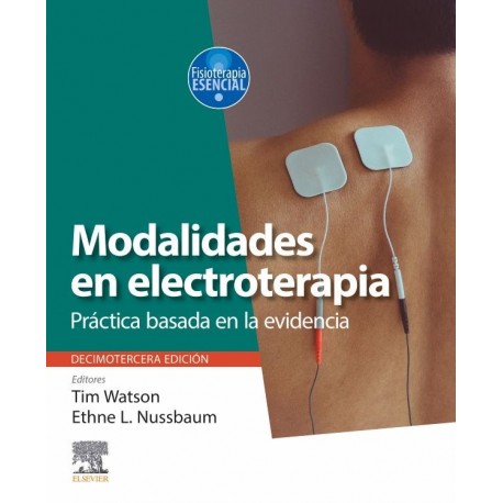 MODALIDADES EN ELECTROTERAPIA. PRACTICA BASADA EN LA EVIDENCIA