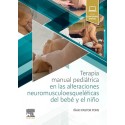 TERAPIA MANUAL PEDIATRICA EN LAS ALTERACIONES NEUROMUSCULOESQUELETICAS DEL BEBE Y EL NIÑO (INCLUYE CONTENIDO DIGITAL)