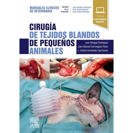 CIRUGIA DE TEJIDOS BLANDOS DE PEQUEÑOS ANIMALES (MANUALES CLINICOS DE VETERINARIA) INCLUYE CONTENIDO DIGITAL