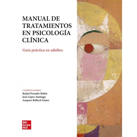 MANUAL DE TRATAMIENTOS EN PSICOLOGIA CLINICA. GUIA PRACTICA EN ADULTOS