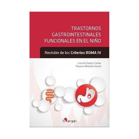 TRASTORNOS GASTROINTESTINALES FUNCIONALES EN EL NIÑO. REVISION DE LOS CRITERIOS ROMA IV