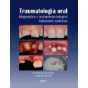 TRAUMATOLOGIA ORAL. DIAGNOSTICO Y TRATAMIENTO INTEGRAL. SOLUCIONES ESTETICAS