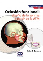 OCLUSION FUNCIONAL. DISEÑO DE LA SONRISA A PARTIR DE LA ATM + EBOOK (REEIMPRESION 2020)