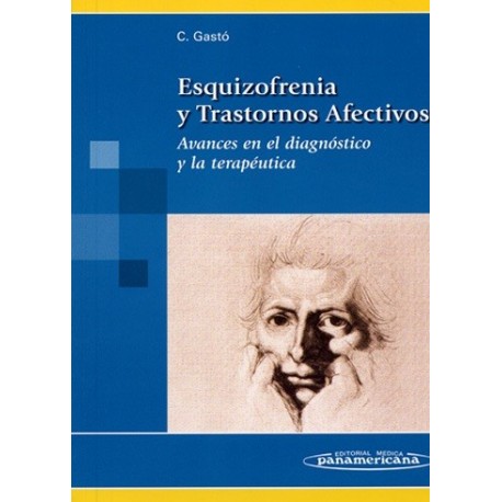 ESQUIZOFRENIA Y TRASTORNOS AFECTIVOS. AVANCES EN EL DIAGNOSTICO Y LA TERAPEUTICA