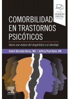 COMORBILIDAD EN TRASTORNOS PSICOTICOS. HACIA UNA MEJORA DEL DIAGNOSTICO Y EL ABORDAJE (INDLUYE VERSION DIGITAL EN INGLES)