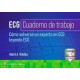 ECG CUADERNO DE TRABAJO. COMO VOLVERSE UN EXPERTO EN ECG LEYENDO ECG (INCLUYE CONTENIDO ADICIONAL EN LINEA)