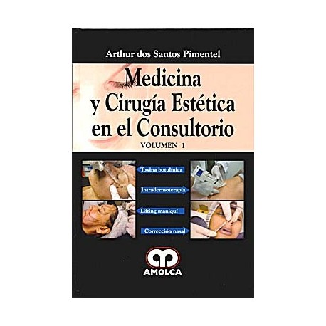 MEDICINA Y CIRUGIA ESTETICA EN EL CONSULTORIO, VOL. 1: TOXINA BOTULINICA. LIFTING MANIQUI. INTRADERMATOTERAPIA. CORRECCION NASAL