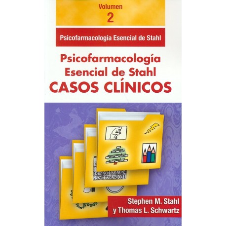 PSICOFARMACOLOGIA ESENCIAL DE STAHL. CASOS CLINICOS (VOL.2)