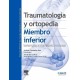 TRAUMATOLOGIA Y ORTOPEDIA. MIEMBRO INFERIOR (TRATADO SECOT DE CIRUGIA Y ORTOPEDICA Y TRAUMATOLOGICA TOMO 3)