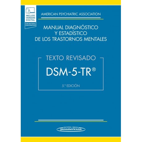 DSM-5-TR MANUAL DE DIAGNOSTICO Y ESTADISTICO DE LOS TRASTORNOS MENTALES. TEXTO REVISADO (INCLUYE VERSION DIGITAL)