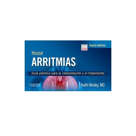 HUSZAR ARRITMIAS. GUIA PRACTICA PARA LA INTERPRETACION Y EL TRATAMIENTO