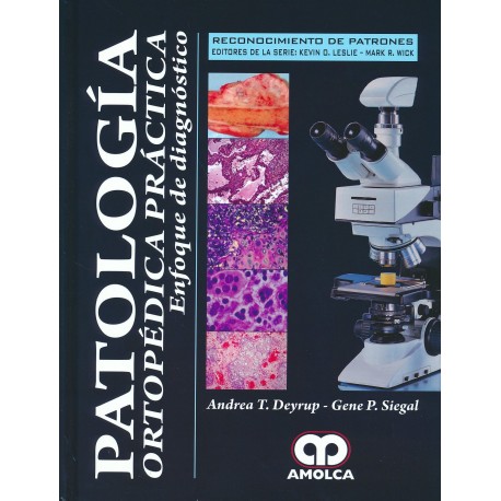 PATOLOGIA ORTOPEDICA PRACTICA. ENFOQUE DIAGNOSTICO (RECONOCIMIENTO DE PATRONES)