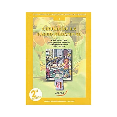 CIRUGIA DE LA PARED ABDOMINAL Nº 5 (GUIAS CLINICAS DE LA ASOCIACION ESPAÑOLA DE CIRUJANOS)