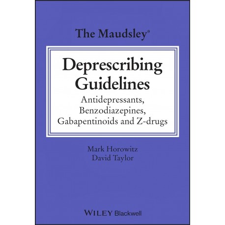 THE MAUDSLEY DEPRESCRIBING GUIDELINES. ANTIDEPRESSANTS, BENZODIAZEPINES, GABAPENTINOIDS AND Z-DRUGS
