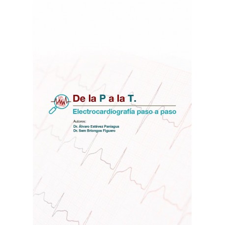 DE LA P A LA T. ELECTROCARDIOGRAFIA PASO A PASO