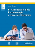 EL APRENDIZAJE DE LA FARMACOLOGIA A TRAVES DE EJERCICIOS (INCLUYE VERSION DIGITAL CON MATERIAL COMPLEMENTARIO)