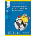 TEORIA NEUROCOGNITIVA SEGUN LA COMPARACION ENTRE ACCIONES (TOMO 1) INCLUYE VERSION DIGITAL