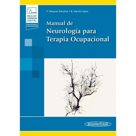 MANUAL DE NEUROLOGIA PARA TERAPIA OCUPACIONAL (INCLUYE VERSION DIGITAL CON MATERIAL COMPLEMENTARIO)