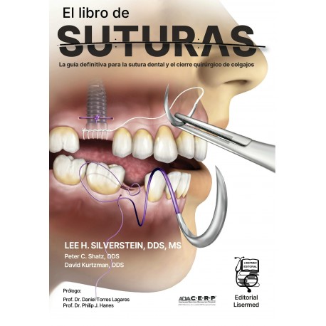 EL LIBRO DE SUTURAS. LA GUIA DEFINITIVA PARA LA SUTURA DENTAL Y EL CIERRE QUIRURGICO DE COLGAJOS