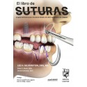 EL LIBRO DE SUTURAS. LA GUIA DEFINITIVA PARA LA SUTURA DENTAL Y EL CIERRE QUIRURGICO DE COLGAJOS