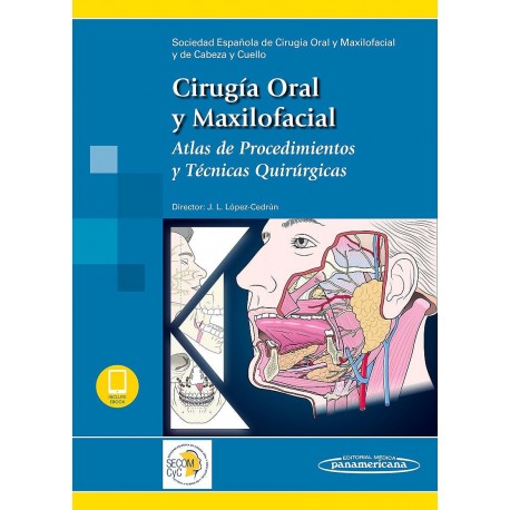 CIRUGIA ORAL Y MAXILOFACIAL. ATLAS DE PROCEDIMIENTOS Y TECNICAS QUIRURGICAS (INCLUYE E-BOOK)