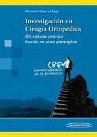 INVESTIGACION EN CIRUGIA ORTOPEDICA. UN ENFOQUE PRACTICO BASADO EN CASOS QUIRURGICOS