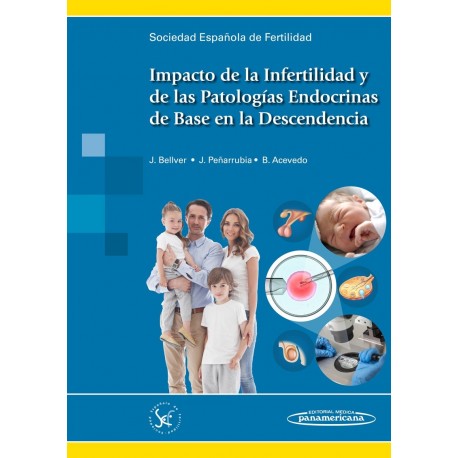IMPACTO DE LA INFERTILIDAD Y DE LAS PATOLOGIAS ENDOCRINAS DE BASE EN LA DESCENDENCIA