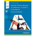 METODO PILATES DURANTE EL EMBARAZO, EL PARTO Y EL POSPARTO (INCLUYE VERION DIGITAL)