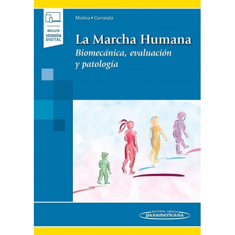 LA MARCHA HUMANA. BIOMECANICA, EVALUACION Y PATOLOGIA (INCLUYE VERSION DIGITAL)