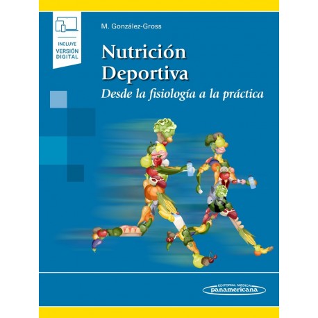 NUTRICION DEPORTIVA. DESDE LA FISIOLOGIA A LA PRACTICA (INCLUYE VERSION DIGITAL)