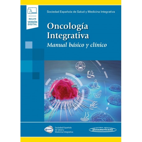ONCOLOGIA INTEGRATIVA. MANUAL BASICO Y CLINICO (INCLUYE VERSION DIGITAL)