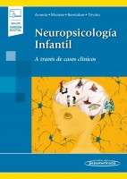 NEUROPSICOLOGIA INFANTIL A TRAVES DE CASOS CLINICOS (INCLUYE VERSION DIGITAL)