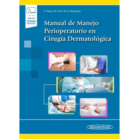 MANUAL DE MANEJO PERIOPERATORIO EN CIRUGIA DERMATOLOGICA (INCLUYE VERSION DIGITAL)