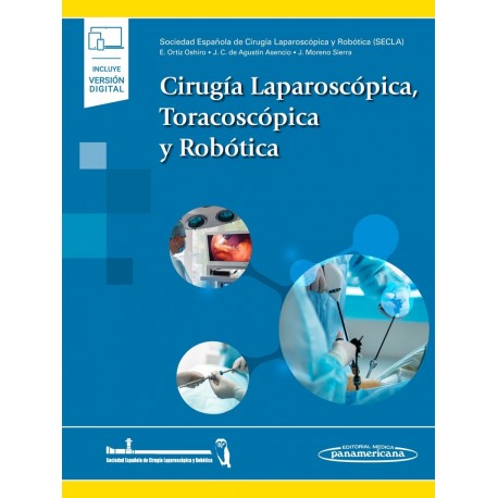 CIRUGIA LAPAROSCOPICA, TORACOSCOPICA Y ROBOTICA (INCLUYE VERSION DIGITAL CON MATERIAL COMPLEMENTARIO)