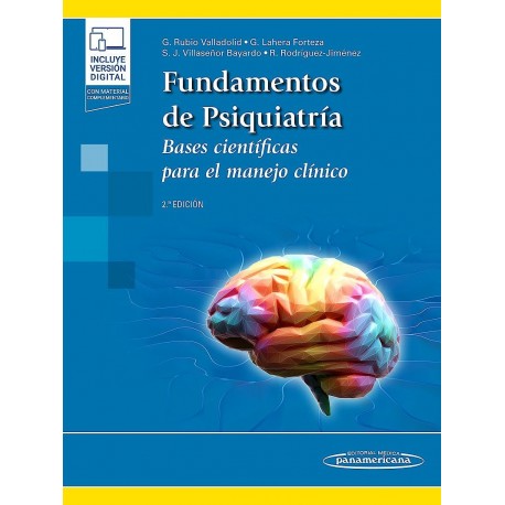 FUNDAMENTOS DE PSIQUIATRIA. BASES CIENTIFICAS PARA EL MANEJO CLINICO (INCLUYE VERSION DIGITAL CON MATERIAL COMPLEMENTARIO)