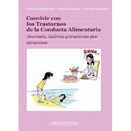 CONVIVIR CON LOS TRASTORNOS DE LA CONDUCTA ALIMENTARIA. ANOREXIA, BULIMIA Y TRASTORNOS POR ATRACONES