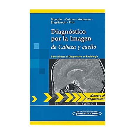 DIAGNOSTICO POR LA IMAGEN DE CABEZA Y CUELLO (SERIE DIRECTO AL DIAGNOSTICO EN RADIOLOGIA)