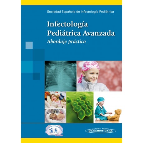 INFECTOLOGIA PEDIATRICA AVANZADA. ABORDAJE PRACTICO