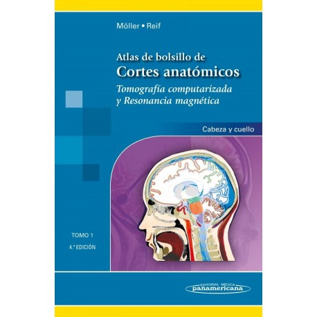 ATLAS DE BOLSILLO DE CORTES ANATOMICOS TOMOGRAFIA COMPUTARIZADA Y RESONANCIA MAGNETICA (VOL.1) CABEZA Y CUELLO