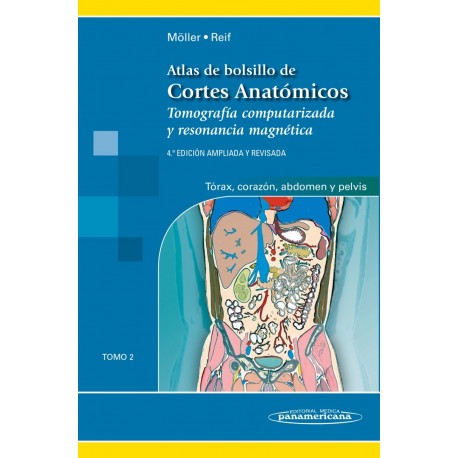 ATLAS DE BOLSILLO DE CORTES ANATOMICOS TOMOGRAFIA COMPUTARIZADA Y RESONANCIA MAGNETICA (VOL.2): TORAX, CORAZON, ABDOMEN Y PELVIS
