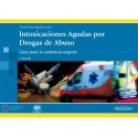 INTOXICACIONES AGUDAS POR DROGAS DE ABUSO. GUIA PARA LA ASISTENCIA URGENTE