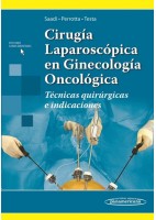 CIRUGIA LAPAROSCOPICA EN GINECOLOGIA ONCOLOGICA. TECNICAS QUIRURGICAS E INDICACIONES