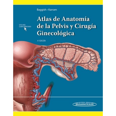 ATLAS DE ANATOMIA DE LA PELVIS Y CIRUGIA GINECOLOGICA