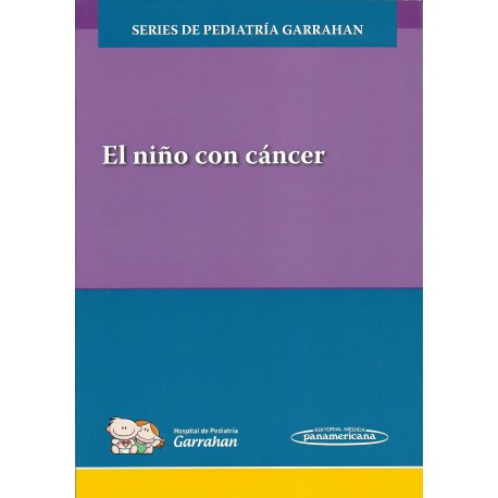 EL NIÑO CON CANCER. SERIES DE PEDIATRIA GARRAHAN